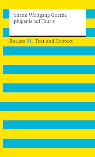 Iphigenie auf Tauris. Textausgabe mit Kommentar und Materialien: Reclam XL – Text und Kontext